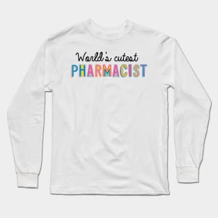 Pharmacist Gifts | World's cutest Pharmacist Long Sleeve T-Shirt